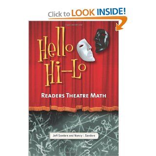 Hello Hi Lo: Readers Theatre Math (9781598843743): Jeff Sanders, Nancy I. Sanders: Books