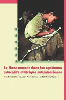 Le financement dans lessystemes educatifs d'Afrique subsaharienne (French Edition) (9782869781566): Jean Bernard Rasera, Jean Pierre Jarousse, Coffi Remy Noumon: Books