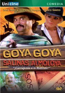 Goya Goya Salinas Almoloya: Pepe Magana, Jose Natera, Gero Castro, Imperio Vargas, Lazaro Morales George: Movies & TV