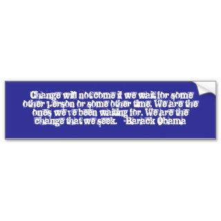 “Change will not come…” Barack Obama Quote Bumper Stickers