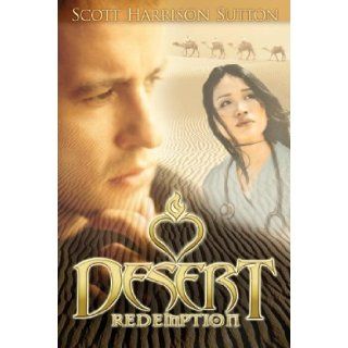 Desert Redemption: Scott Harrison Sutton: 9780828018326: Books