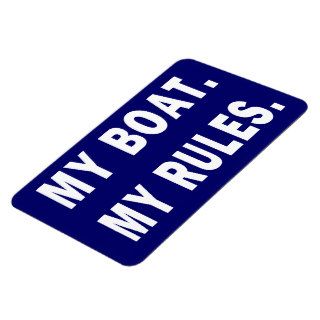 My Boat. My Rules   funny boating Vinyl Magnet