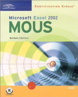 Certification Circle Microsoft Office Specialist Excel 2002   Core Barbara Clemens 9780619056704 Books
