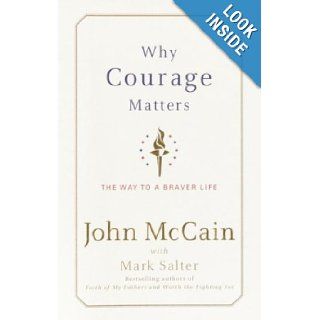 Why Courage Matters: The Way to a Braver Life (Random House Large Print Nonfiction): John McCain: 9780375432347: Books