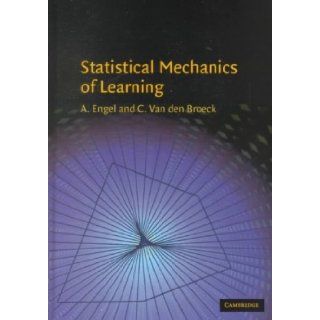Statistical Mechanics of Learning: Andreas (Author) on Mar 29 2001 Hardcover Statistical Mechanics of Learning STATISTICAL MECHANICS OF LEARNING by Engel: Books
