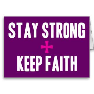 Stay Strong + Keep Faith Greeting Card