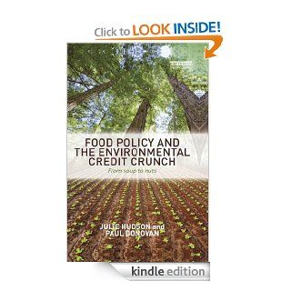 Food Policy and the Environmental Credit Crunch: From Soup to Nuts eBook: Julie Hudson, Paul Donovan: Kindle Store