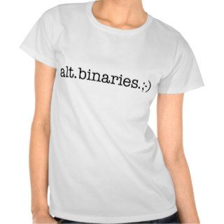 Alt.binaries.; ) T shirts