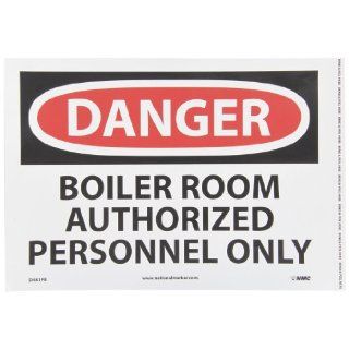 NMC D481PB OSHA Sign, Legend "DANGER   BOILER ROOM AUTHORIZED PERSONNEL ONLY", 14" Length x 10" Height, Pressure Sensitive Vinyl, Red/Black on White: Industrial Warning Signs: Industrial & Scientific
