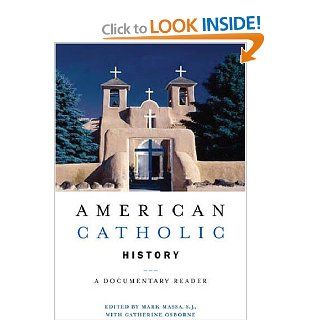 American Catholic History: A Documentary Reader (9780814757468): Mark Massa, Catherine Osborne: Books