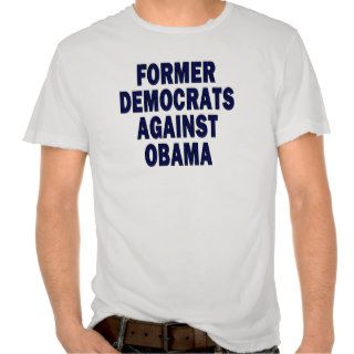 Former Democrats against Obama Tees