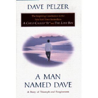 A Man Named Dave: Dave Pelzer: 9780525945215: Books