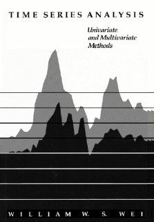 Time Series Analysis: Univariate and Multivariate Methods (9780201159110): William W. S. Wei: Books