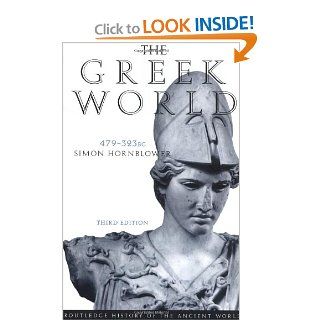 The Greek World 479 323 BC (Routledge History of the Ancient World) (9780415153447) Simon Hornblower Books