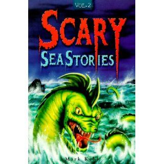 Scary Sea Stories Volume II (Scary Sea Stories): Mark Kehl, Michael Ellison: 9780737304008: Books