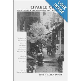 Livable Cities?: Urban Struggles for Livelihood and Sustainability: Peter Evans: 9780520230248: Books