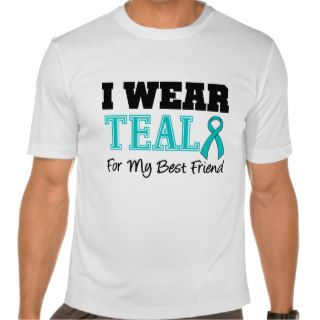 I Wear Teal Ribbon For My Best Friend T shirt
