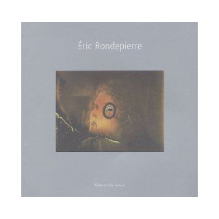 Eric Rondepierre (French Edition): Collectif: 9782914172981: Books