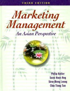 Marketing Management: An Asian Perspective (3rd Edition): Philip Kotler, Swee Hoon Ang, Siew Meng Leong, Chin Tiong Tan: 9780131066250: Books