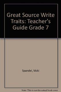 Great Source Write Traits: Teacher's Guide Grade 7 2002: GREAT SOURCE: 9780669490466: Books