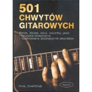 501 chwytw gitarowych (Polska wersja jezykowa) Phil Capone 9788377580530 Books