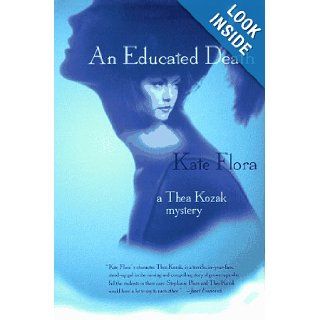 An Educated Death (Thea Kozak Mysteries): Kate Flora: 9780312860790: Books