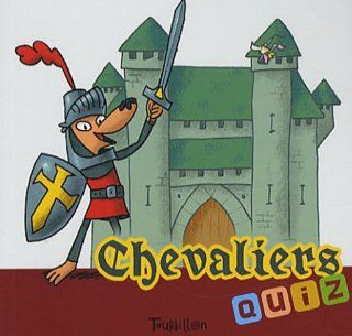 Chevaliers quiz (French Edition): Stéphane Bataillon: 9782848013589: Books