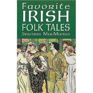 Favorite Irish Folk Tales (9780486405490): Seumas MacManus: Books