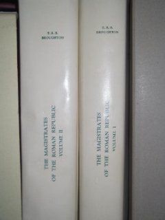 The Magistrates of the Roman Republic 1 Volume 1 509 B.C.   100 B.C. (Philological Monographs) (9780891307068) T. Robert S. Broughton, Marcia L. Patterson Books