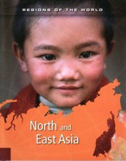 North & East Asia (Regions of the World): Heinemann: 9780431907147: Books