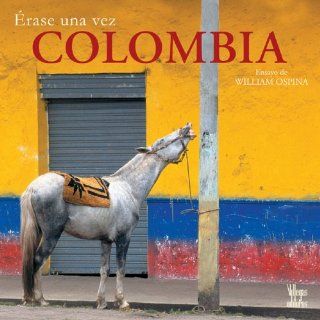 Erase una vez Colombia (9789588156668): William Ospina: Books