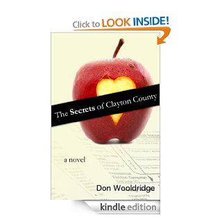 The Secrets of Clayton County: A Novel   Kindle edition by Donald Wooldridge. Romance Kindle eBooks @ .