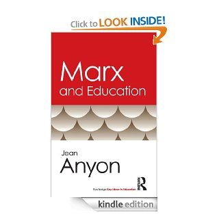 Marx and Education (Routledge Key Ideas in Education) eBook: Jean Anyon: Kindle Store