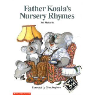Father Koala's Nursery Rhymes: Kel Richards, Glen Singleton: 9781863880107: Books