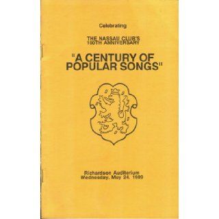 A Century of Popular Songs: Celebrating the Nassau Club's 100th Anniversary, Richardson Auditorium, Wednesday, May 24, 1989 (Program): Herb Hobler, Warren Elmer Jr.: Books