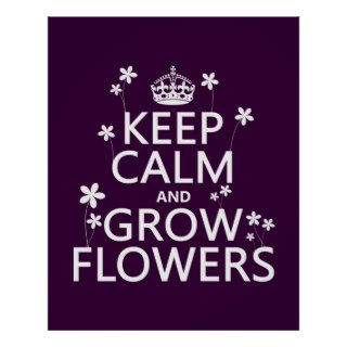 Keep Calm and Grow Flowers (In all colors) Poster