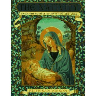 The Nativity: From the Gospels of Matthew and Luke: Ruth Sanderson: 9780316771139: Books