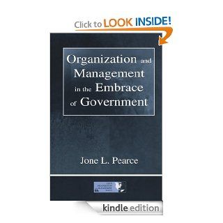 Organization and Management in the Embrace of Government (Series in Organization and Management) eBook Jone Pearce Kindle Store