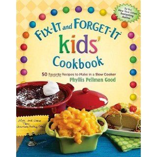 Fix It and Forget It Kids' Cookbook: 50 Favorite Recipes to Make in a Slow Cooker [FIX IT & FORGET IT KIDS CKBK] [Spiral]: Phyllis Pellman"(Author) ; Fennimore, Rebeccca Good(Photographer) Good: Books