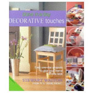 Decorative Touches (Done in a Day): Stewart Walton: 9781840281248: Books