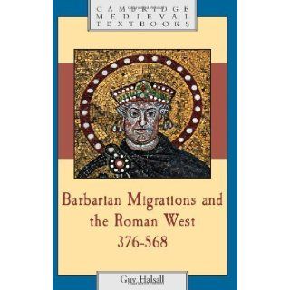 Barbarian Migrations and the Roman West, 376   568 (Cambridge Medieval Textbooks) by Halsall, Guy published by Cambridge University Press (2008) Books