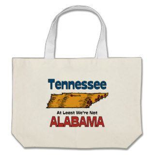 Tennessee TN Motto ~ At Least We're Not Alabama Canvas Bag