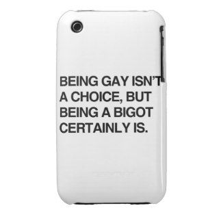 BEING GAY ISN'T A CHOICE, BUT BEING A BIGOT CERTAI iPhone 3 Case Mate CASES