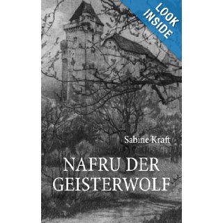 Nafru Der Geisterwolf (German Edition) Sabine Kraft 9783839157138 Books