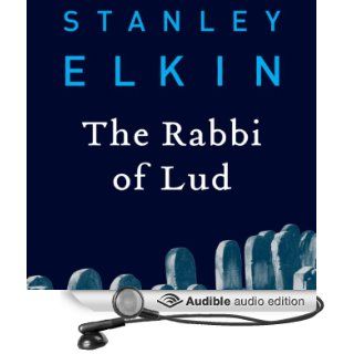 The Rabbi of Lud (Audible Audio Edition): Stanley Elkin, Ira Rosenberg: Books