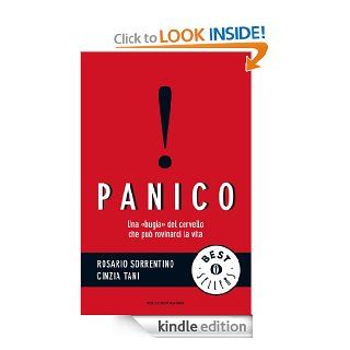 Panico: Una "bugia" del cervello che pu rovinarci la vita (Oscar bestsellers) (Italian Edition) eBook: Rosario Sorrentino, Cinzia Tani: Kindle Store