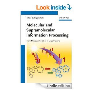 Molecular and Supramolecular Information Processing From Molecular Switches to Logic Systems eBook Evgeny Katz Kindle Store