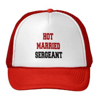 Hot Married Sergeant Trucker Hats