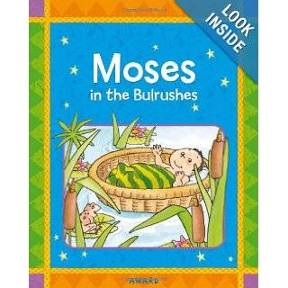 Moses in the Bullrushes: A Favorite Old Testament Bible Story, Retold for Young Children (Award First Bible Stories): Andrews, Jackie Andrews, Anna Award: 9781841358079:  Books