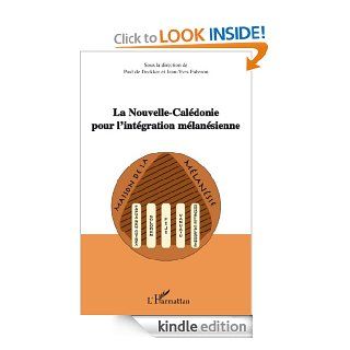 La nouvelle revue du Pacifique, N 1, volume 4 : La Nouvelle Caldonie pour l'intgration mlansienne (French Edition) eBook: Paul de Deckker, Jean Yves Faberon, Collectif: Kindle Store